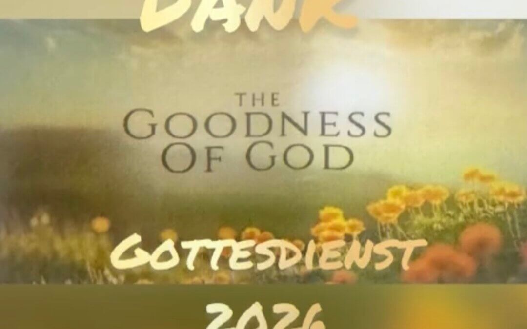 Erntedankgottesdienst „The Goodness of God“